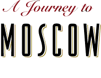A Journey to Moscow